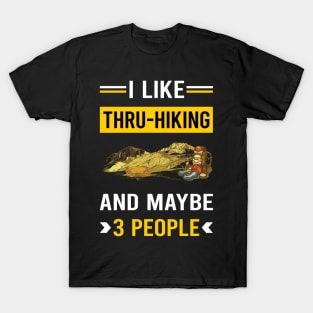 3 People Thru-Hiking Thru Hiking Hike Hiker T-Shirt